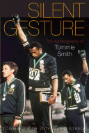 Silent Gesture : autobiography of Tommie Smith /