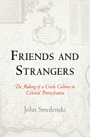 Friends and strangers : the making of a Creole culture in colonial Pennsylvania /