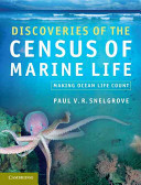 Discoveries of the Census of marine life : making ocean life count /