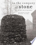 In the company of stone : the art of the stone wall : walls and words /