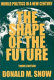 The shape of the future : world politics in a new century /