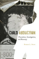 Child abduction : prevention, investigation, and recovery /