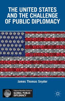 The United States and the challenge of public diplomacy /