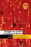 Struggles for justice in Canada and Mexico : themes and theories about social mobilization /