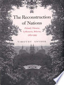 The reconstruction of nations : Poland, Ukraine, Lithuania, Belarus, 1569-1999 /