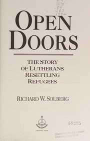 Open doors : the story of Lutherans resettling refugees /