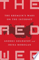 The red web : the struggle between Russia's digital dictators and the new online revolutionaries /