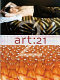 Art: 21 : art in the twenty-first century. Vol. 2 /