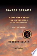 Savage dreams : a journey into the landscape wars of the American West /