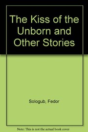 The kiss of the unborn, and other stories /