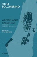 Arcipelago Palestina : territori e narrazioni digitali /