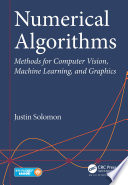 Numerical algorithms : methods for computer vision, machine learning, and graphics /