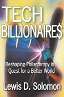 Tech billionaire$ : reshaping philanthropy in a quest for a better world /