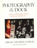 Photography at the dock : essays on photographic history, institutions, and practices /