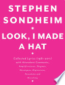 Look, I made a hat : collected lyrics (1981-2011) with attendant comments, amplifications, dogmas, harangues, digressions, anecdotes and miscellany /