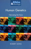 Human genetics : fabricating the future /