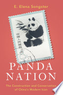 Panda nation : the construction and conservation of China's modern icon /