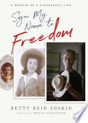 Sign my name to freedom : a memoir of a pioneering life /