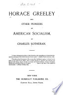 Horace Greeley and other pioneers of American socialism /