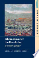 Liberalism after the revolution : the intellectual foundations of the Greek state, c. 1830-1880 /