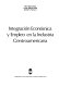 Integración económica y empleo en la industria centroamericana /