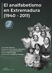 El analfabetismo en Extremadura (1940-2011) /