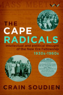 Cape radicals : intellectual and political thought of the New Era Fellowship, 1930s-1960s /