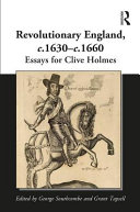 Revolutionary England, c.1630-c.1660 : essays for Clive Holmes /