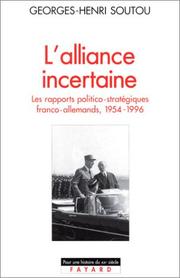 L'alliance incertaine : les rapports politico-stratégiques franco-allemands, 1954-1996 /