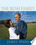 The Bush family : four generations of history in photographs /