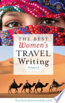 The best women's travel writing true stories from around the world.