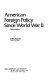 American foreign policy since World War II /