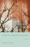 A book of exquisite disasters : poems /