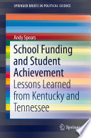 School funding and student achievement : lessons learned from Kentucky and Tennessee /