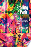 Staring at a park : a poetic autoethnographic inquiry /