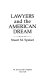 Lawyers and the American dream /