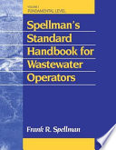 Spellman's standard handbook for wastewater operators /