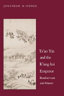 Ts'ao Yin and the K'ang-hsi Emperor, bondservant and master /