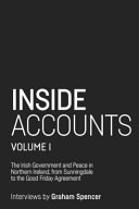 Inside accounts : the Irish government and peace in Northern Ireland, from Sunningdale to the Good Friday Agreement /