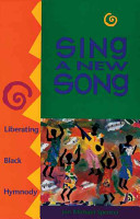 Sing a new song : liberating Black hymnody /