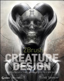 ZBrush creature design creating dynamic concept imagery for film and games /