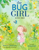 The bug girl : (a true story) /