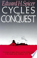 Cycles of conquest : the impact of Spain, Mexico, and the United States on the Indians of the Southwest, 1533-1960 /