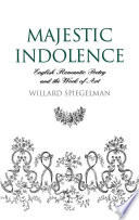 Majestic indolence : English romantic poetry and the work of art /