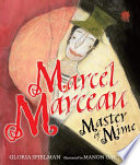Marcel Marceau Master of Mime /