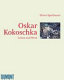 Oskar Kokoschka : Leben und Werk /