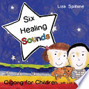Six healing sounds with Lisa and Ted : qigong for children /