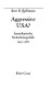 Aggressive USA? : amerikanische Sicherheitspolitik 1945-1985 /