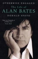 Otherwise engaged : the life of Alan Bates /