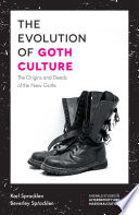 The evolution of Goth culture : the origins and deeds of the new Goths /